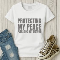 Protecting My Peace Please Do Not Disturb Womens T-Shirt