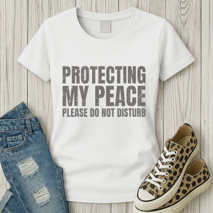 Protecting My Peace Please Do Not Disturb Womens T-Shirt