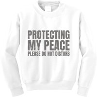 Protecting My Peace Please Do Not Disturb Kids Sweatshirt