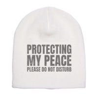 Protecting My Peace Please Do Not Disturb Short Acrylic Beanie