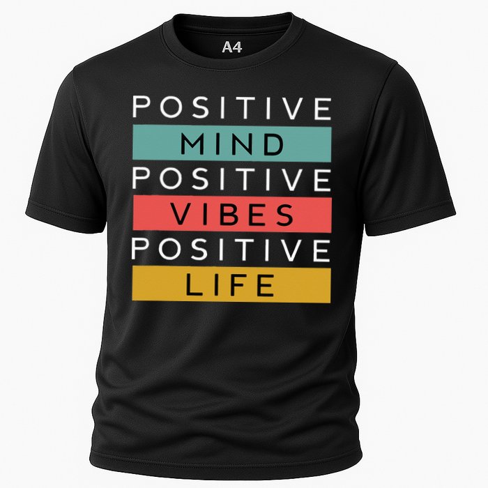 Positive Mind Positive Vibes Positive Life Cooling Performance Crew T-Shirt
