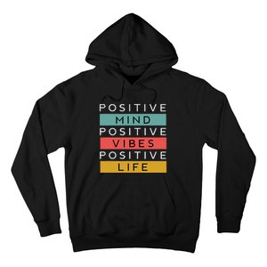 Positive Mind Positive Vibes Positive Life Hoodie