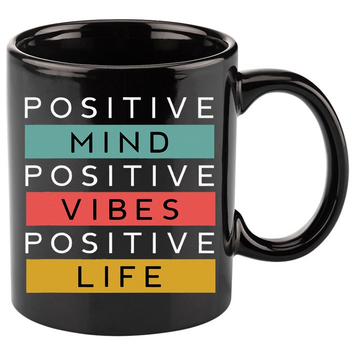 Positive Mind Positive Vibes Positive Life 11oz C Handle Ceramic Mug