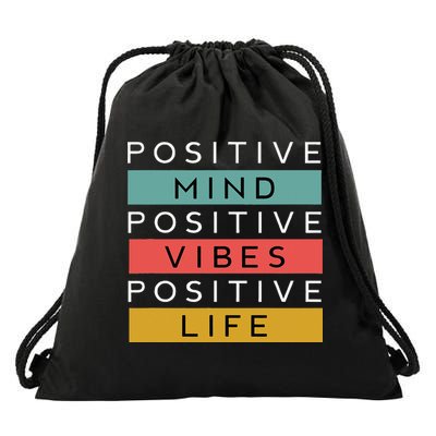 Positive Mind Positive Vibes Positive Life Drawstring Bag
