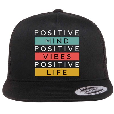 Positive Mind Positive Vibes Positive Life Flatbill Hat