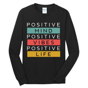 Positive Mind Positive Vibes Positive Life Tall Long Sleeve T-Shirt