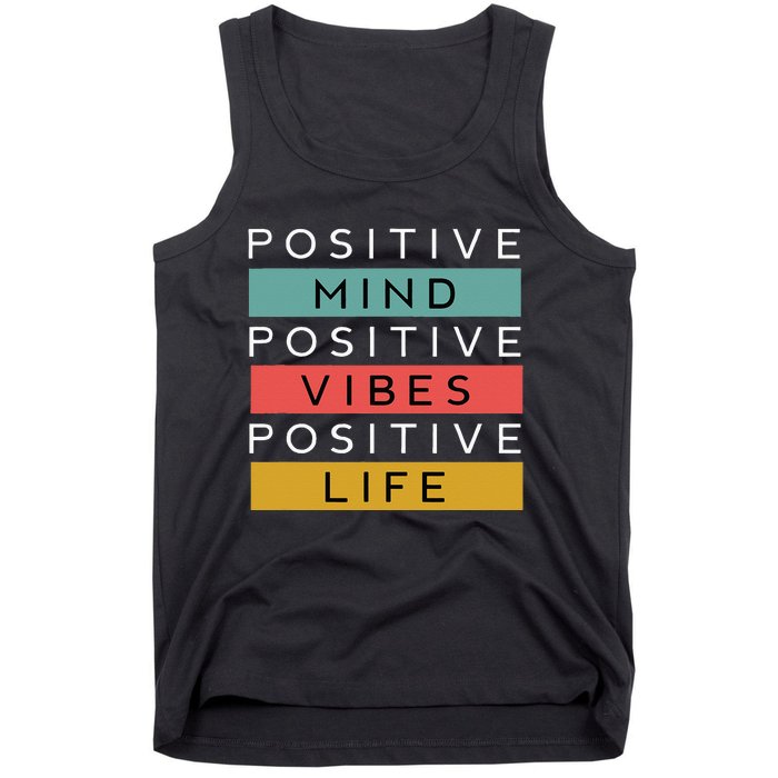 Positive Mind Positive Vibes Positive Life Tank Top