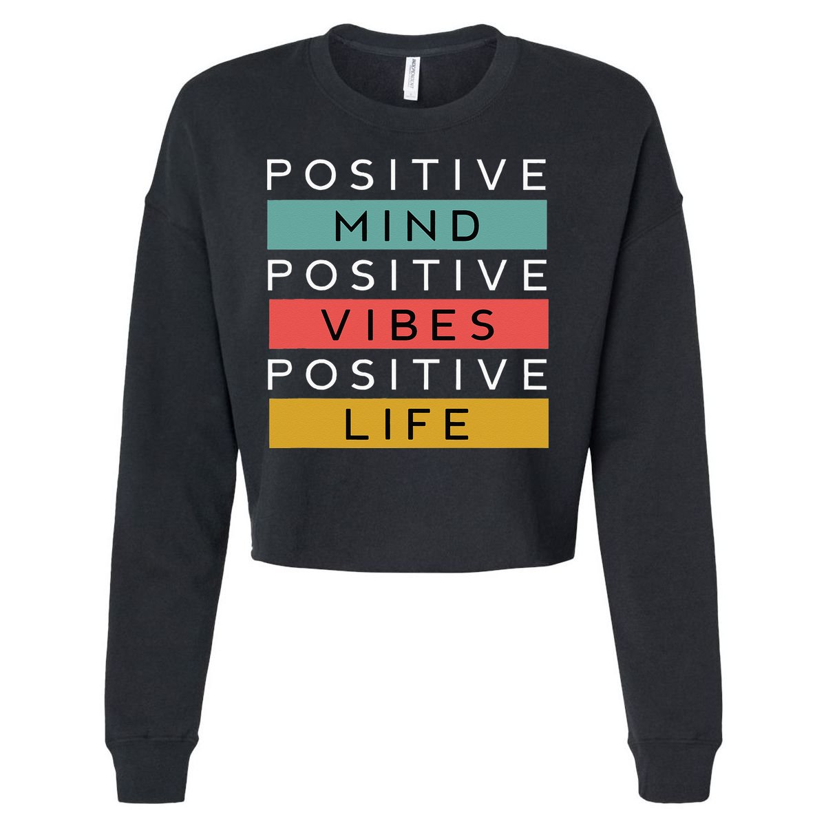 Positive Mind Positive Vibes Positive Life Cropped Pullover Crew