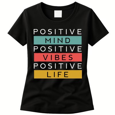 Positive Mind Positive Vibes Positive Life Womens T-Shirt