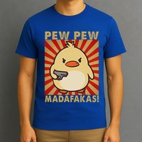 Pew Madafakas Pew Duck Goose T-Shirt