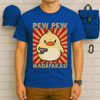 Pew Madafakas Pew Duck Goose T-Shirt