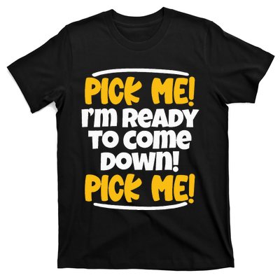 Pick Me Pick Me Funny Family Matching Gifts For Tv Lovers T-Shirt