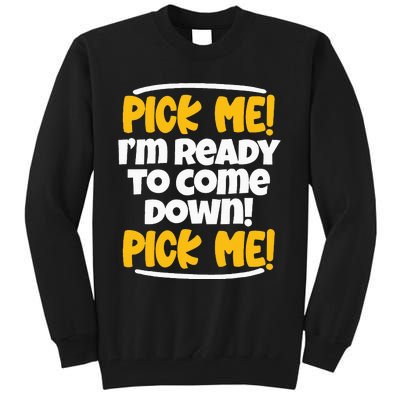 Pick Me Pick Me Funny Family Matching Gifts For Tv Lovers Tall Sweatshirt