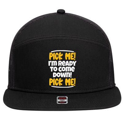 Pick Me Pick Me Funny Family Matching Gifts for TV Lovers 7 Panel Mesh Trucker Snapback Hat