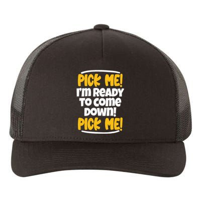 Pick Me Pick Me Funny Family Matching Gifts for TV Lovers Yupoong Adult 5-Panel Trucker Hat