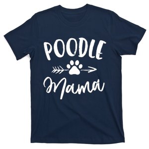 Poodle Mama Poodle Lover Owner Gifts Dog Mom T T-Shirt