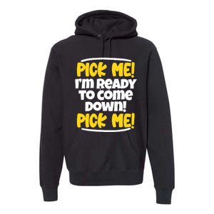 Pick Me Pick Me Funny Television For TV Lovers Premium Hoodie