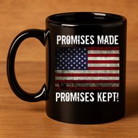Promises Made Promises Kept 2025 Trump 11oz C Handle Ceramic Mug
