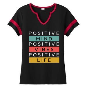 Positive Mind Positive Vibes Positive Life Ladies Halftime Notch Neck Tee