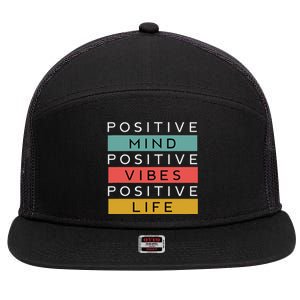 Positive Mind Positive Vibes Positive Life 7 Panel Mesh Trucker Snapback Hat