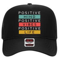 Positive Mind Positive Vibes Positive Life High Crown Mesh Back Trucker Hat