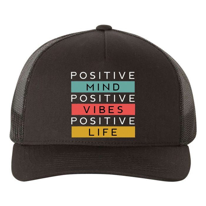 Positive Mind Positive Vibes Positive Life Yupoong Adult 5-Panel Trucker Hat