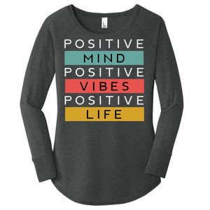 Positive Mind Positive Vibes Positive Life Women's Perfect Tri Tunic Long Sleeve Shirt