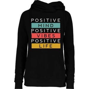 Positive Mind Positive Vibes Positive Life Womens Funnel Neck Pullover Hood