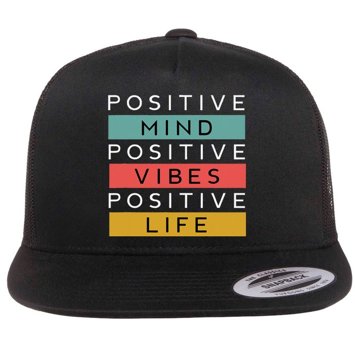 Positive Mind Positive Vibes Positive Life Flat Bill Trucker Hat