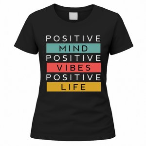 Positive Mind Positive Vibes Positive Life Women's T-Shirt