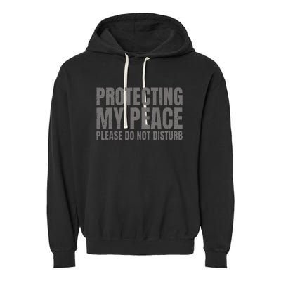 Protecting My Peace Please Do Not Disturb Garment-Dyed Fleece Hoodie