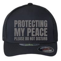 Protecting My Peace Please Do Not Disturb Flexfit Unipanel Trucker Cap