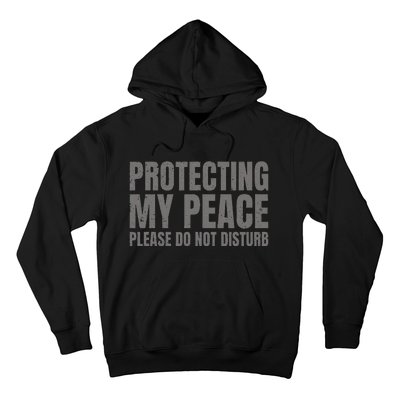 Protecting My Peace Please Do Not Disturb Hoodie