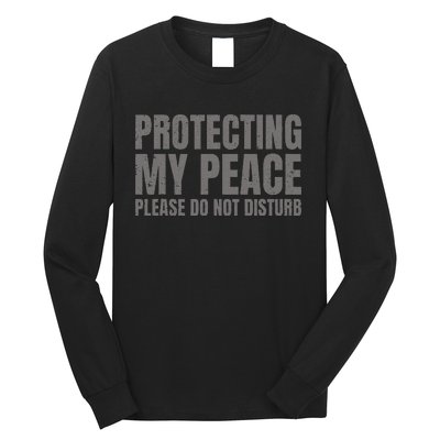 Protecting My Peace Please Do Not Disturb Long Sleeve Shirt