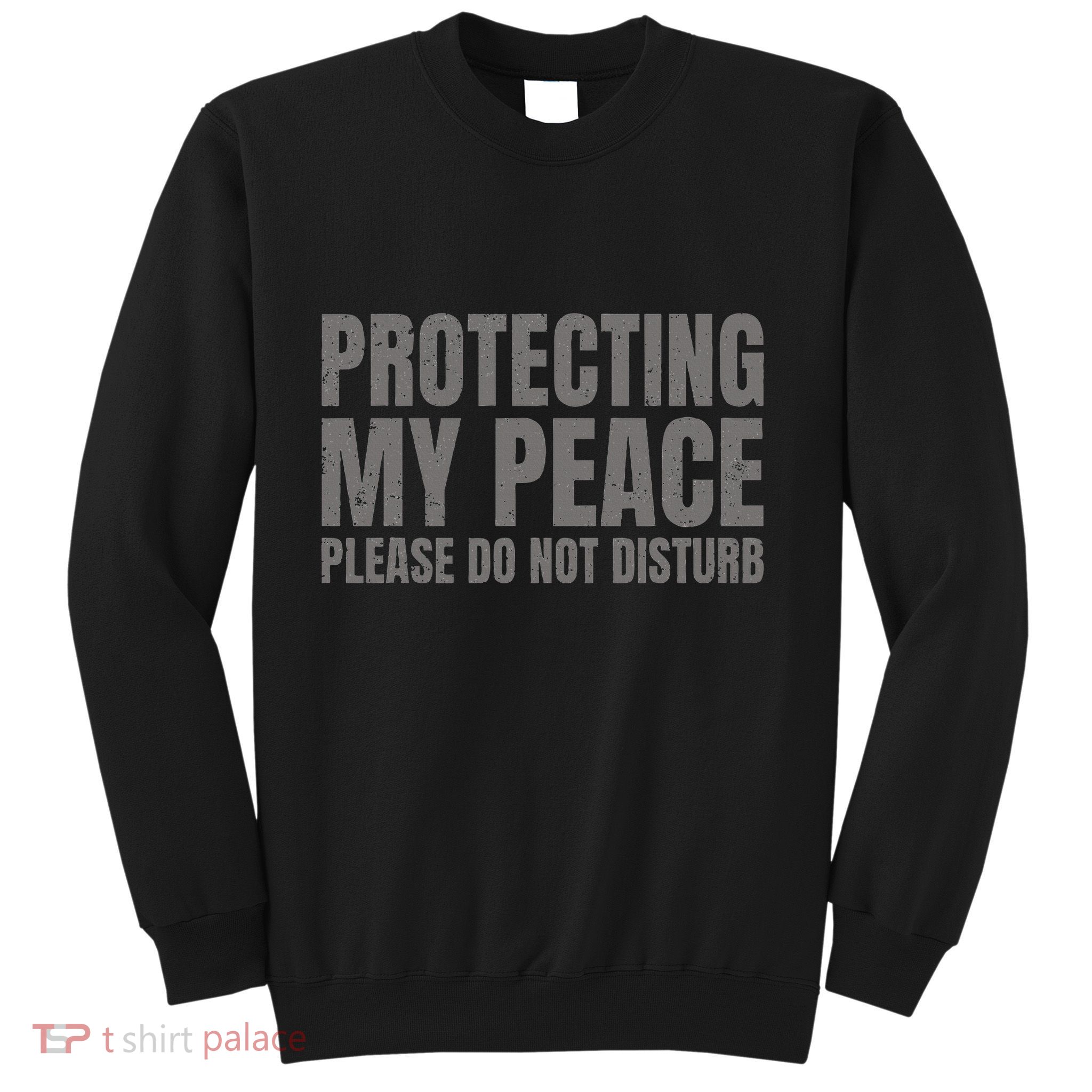 Protecting My Peace Please Do Not Disturb Sweatshirt