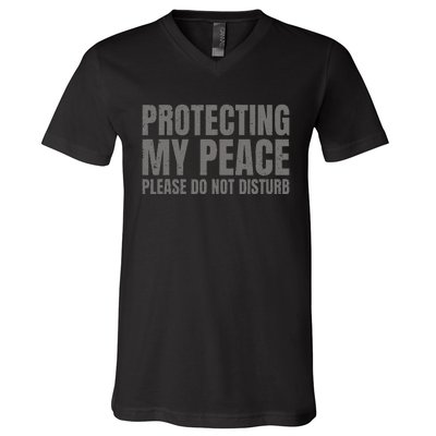 Protecting My Peace Please Do Not Disturb V-Neck T-Shirt