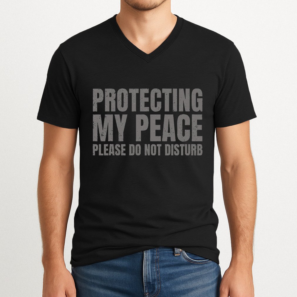 Protecting My Peace Please Do Not Disturb V-Neck T-Shirt