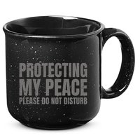 Protecting My Peace Please Do Not Disturb 15oz Campfire Ceramic Mug