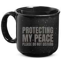 Protecting My Peace Please Do Not Disturb 15oz Campfire Ceramic Mug