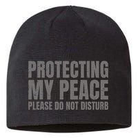 Protecting My Peace Please Do Not Disturb Sustainable Beanie