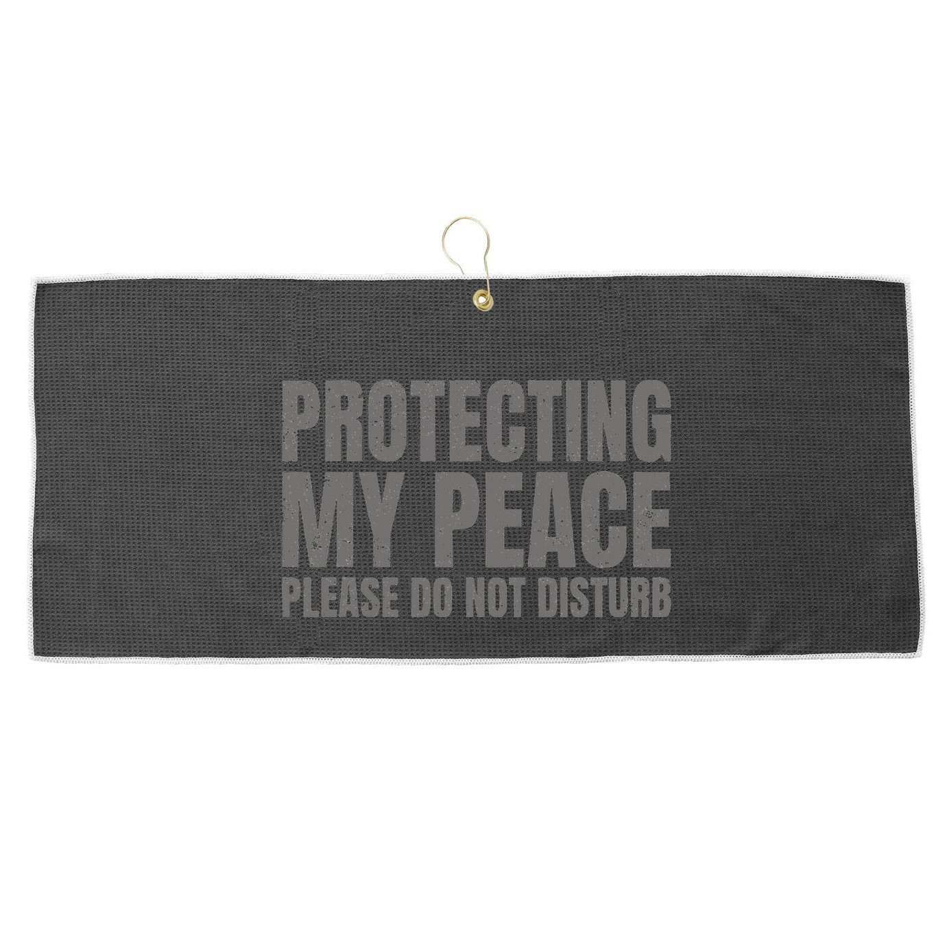 Protecting My Peace Please Do Not Disturb Large Microfiber Waffle Golf Towel