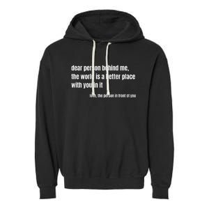 Positive Message Quote Dear Person Behind Me Love Garment-Dyed Fleece Hoodie