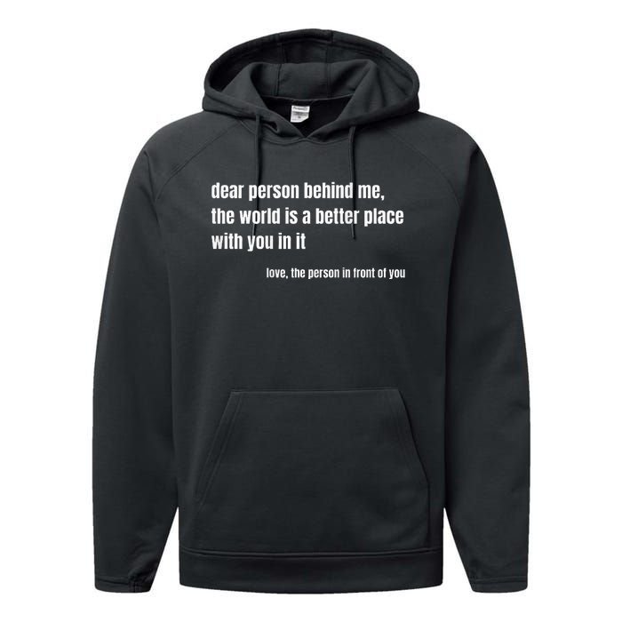 Positive Message Quote Dear Person Behind Me Love Performance Fleece Hoodie