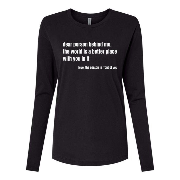 Positive Message Quote Dear Person Behind Me Love Womens Cotton Relaxed Long Sleeve T-Shirt