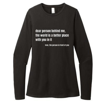 Positive Message Quote Dear Person Behind Me Love Womens CVC Long Sleeve Shirt