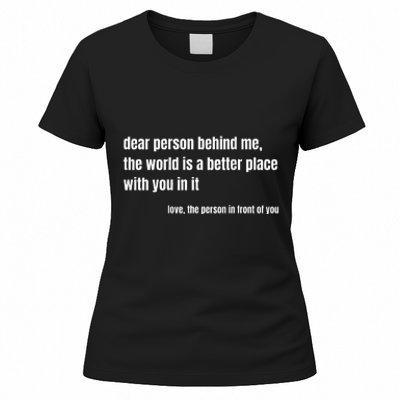 Positive Message Quote Dear Person Behind Me Love Women's T-Shirt