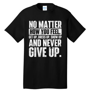 Perseverance Motivational Quote Inspiration Life Slogan Tall T-Shirt