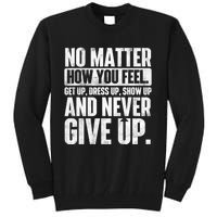 Perseverance Motivational Quote Inspiration Life Slogan Tall Sweatshirt