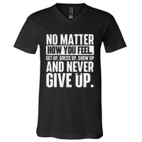 Perseverance Motivational Quote Inspiration Life Slogan V-Neck T-Shirt