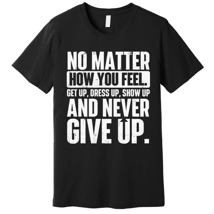 Perseverance Motivational Quote Inspiration Life Slogan Premium T-Shirt